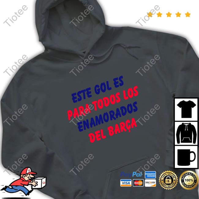 Official Este Gol Es Para Todos Los Enamorados Del Barca Shirt