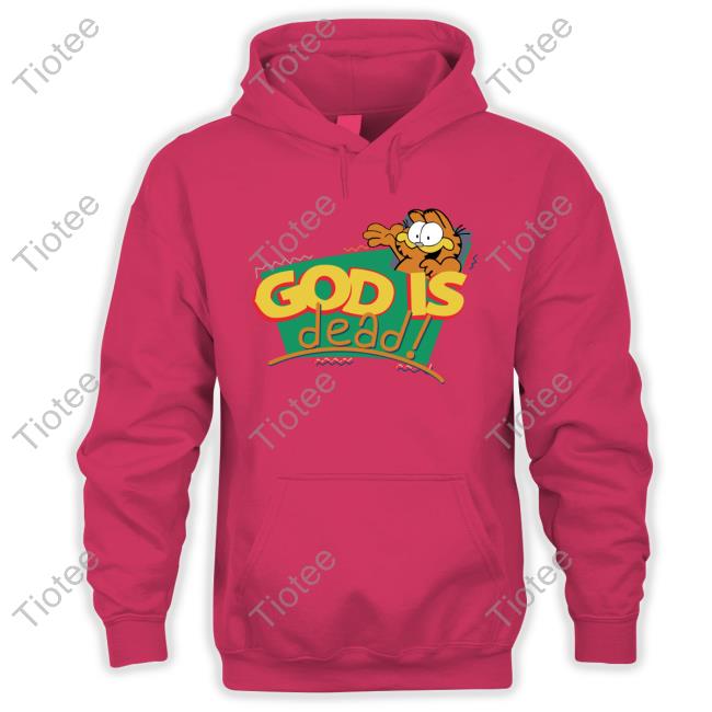 Official Shirts That Go Hard God Is Dead! Sweatshirt