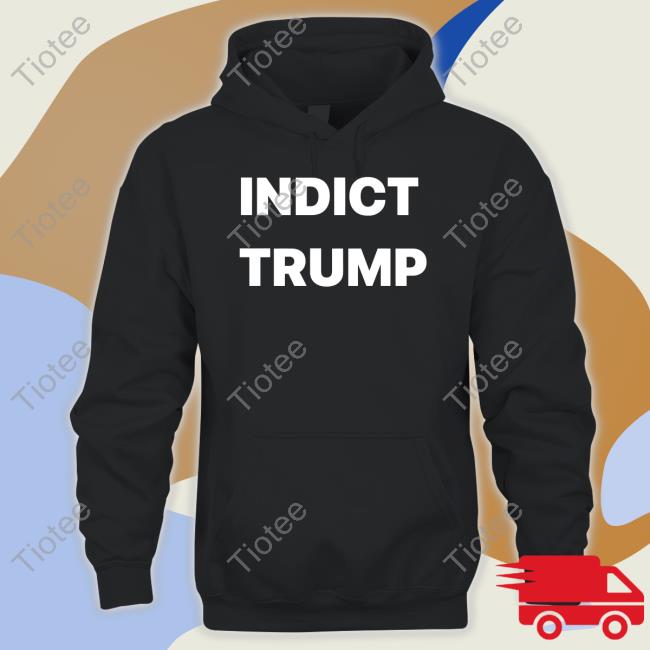 Indict Trump Sweatshirt