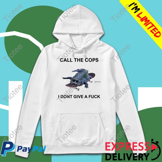Gators Daily Call The Cops I Dont Give A Fuck Gatorsdaily Hoodie