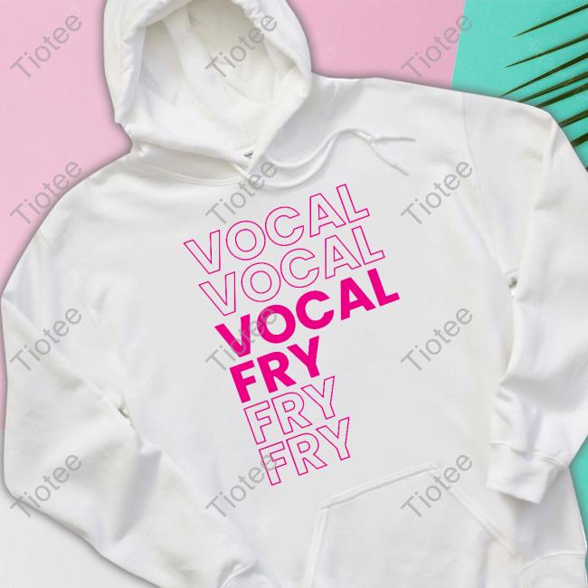 Official Vocal Fry Hoodie