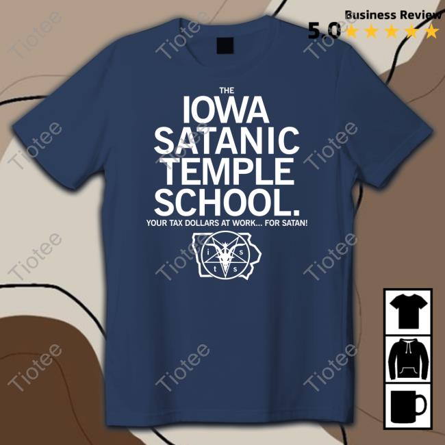 Official Raygun Merch The Iowa Satanic Temple School Your Tax Dollars At Work For Satan Shirt