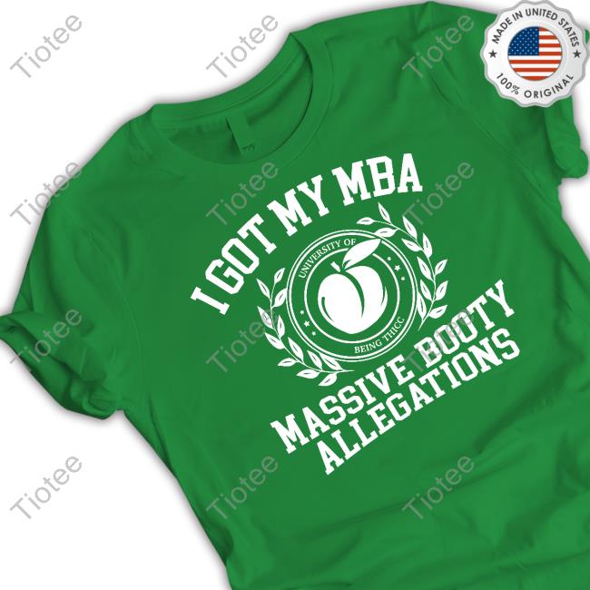 I Got My Mba Massive Booty Allegations Long Sleeve Shirt