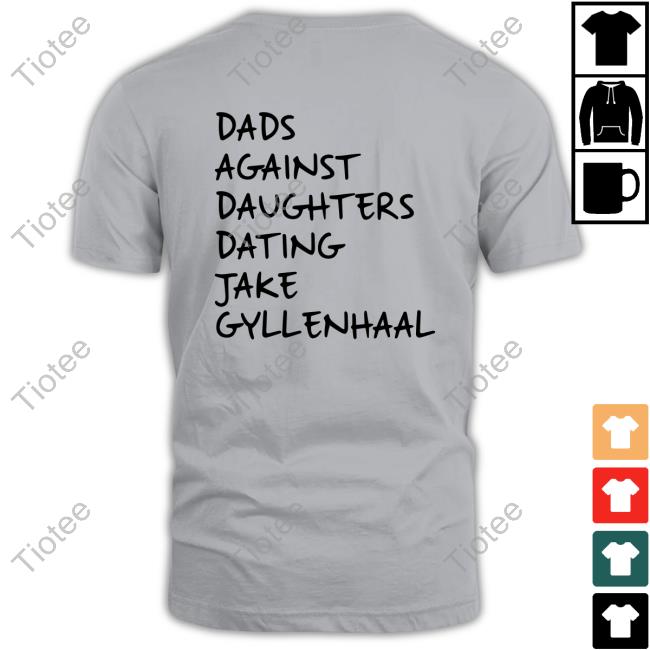 Dads Against Daughters Dating Jake Gyllenhaal Sweatshirt