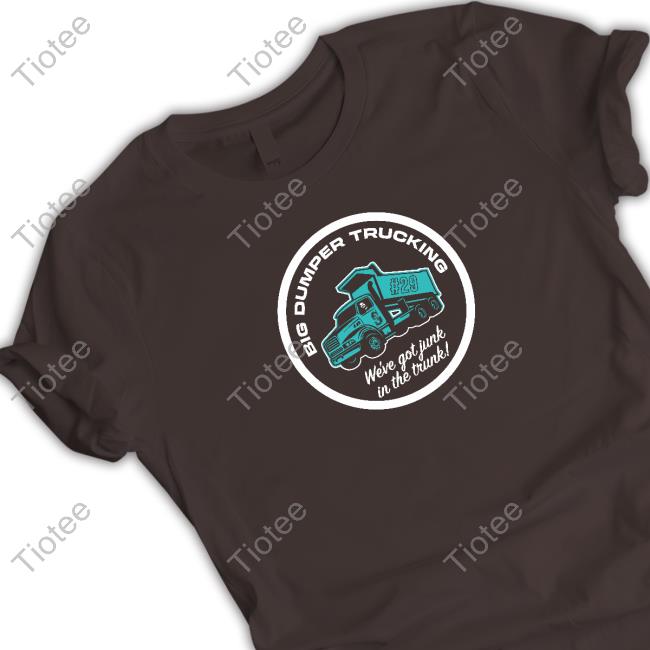 Official Seattle Mariners Big Dumper Trucking Tees Big Dumper Trucking Top Shirt