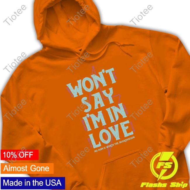 Official Won't Say I'm In Love Sweatshirt
