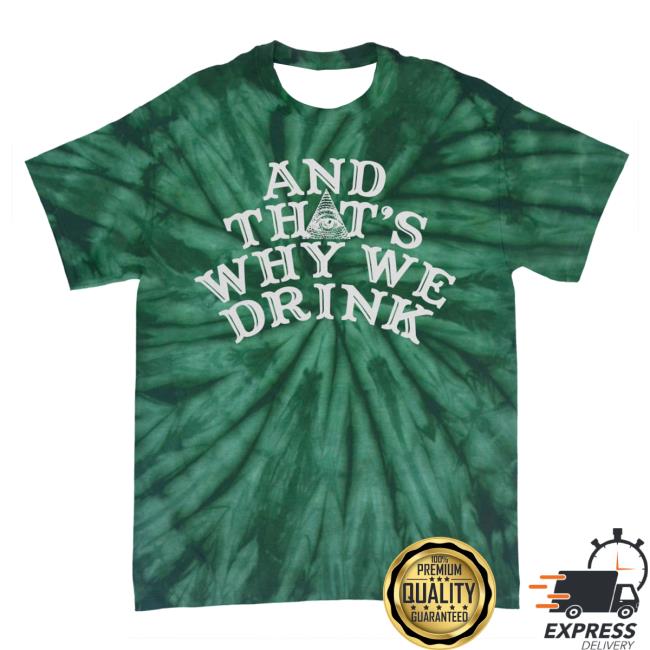 Official Atwwd Merch And Thats Why We Drink Merch Logo Attractive Shirt (Wintergreen Dye)