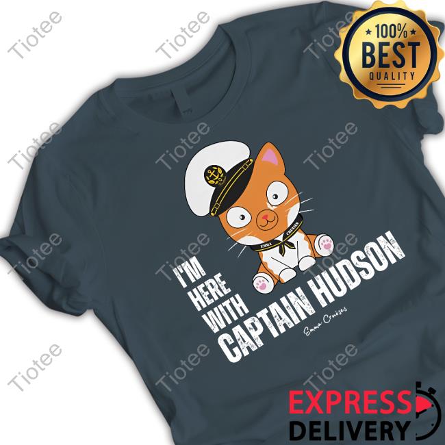 Official I'm With Captain Hudson Tee Shirt Emma Cruises Merch