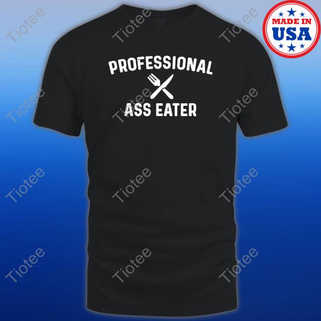 Professional Ass Eater Original Black Tees