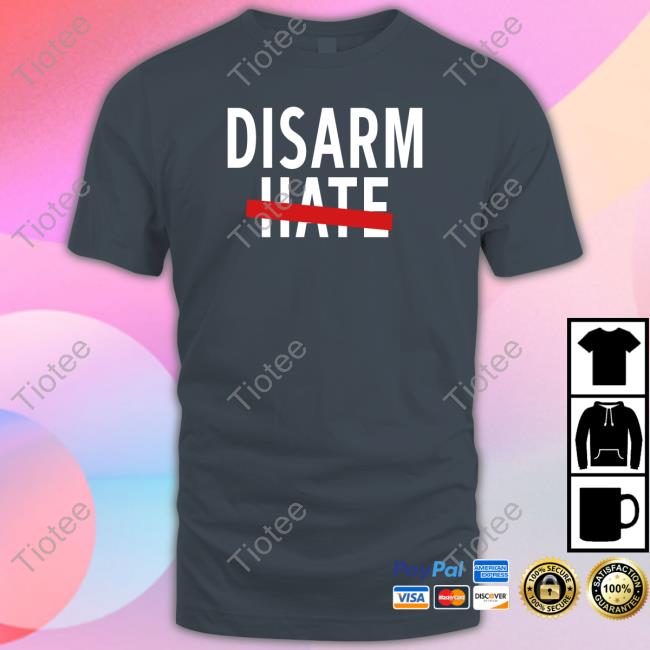 Disarm Hate T-Shirt