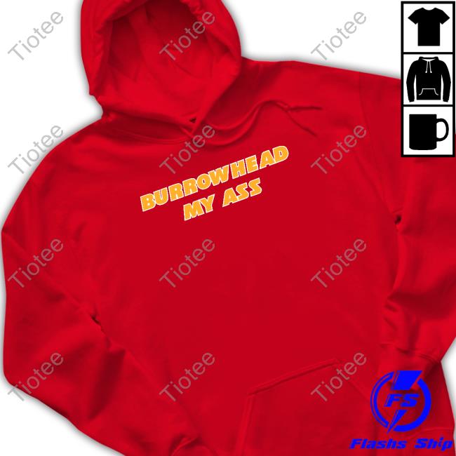 Barstool Sports Merch Burrowhead My Ass Hoodie
