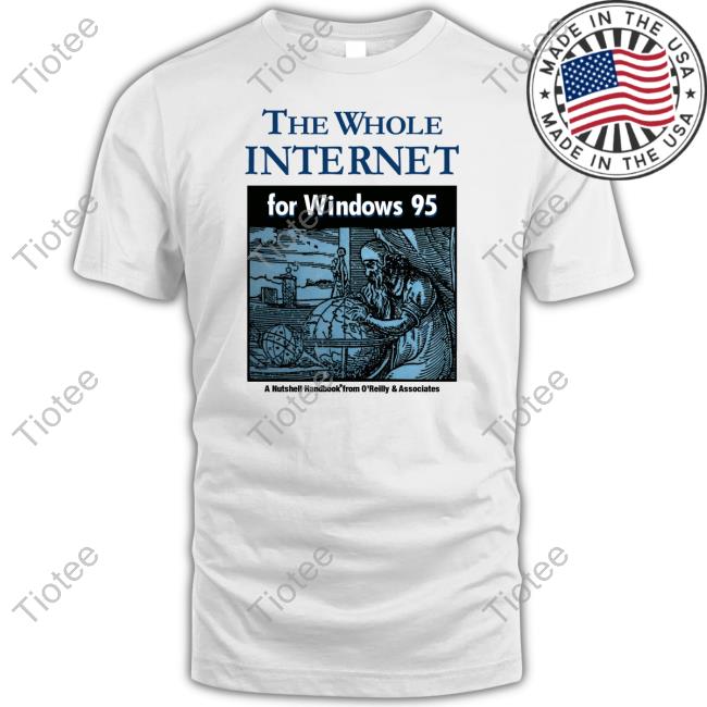 The Whole Internet For Windows 95 Tee Shirt