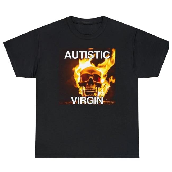 Autistic Virgin Fire Skull Shirt