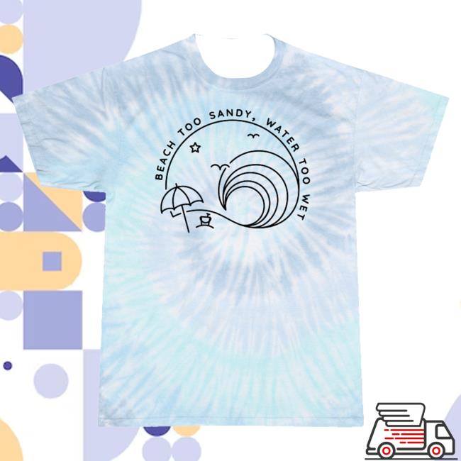 Official Kings Road Merch Store Beach Too Sandy Logo Hot Shirt (Lagoon Dye) Kings Road Shop