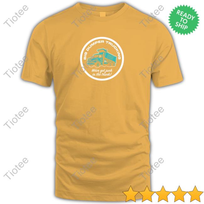 Official Seattle Mariners Big Dumper Trucking Tees Big Dumper Trucking Top Shirt