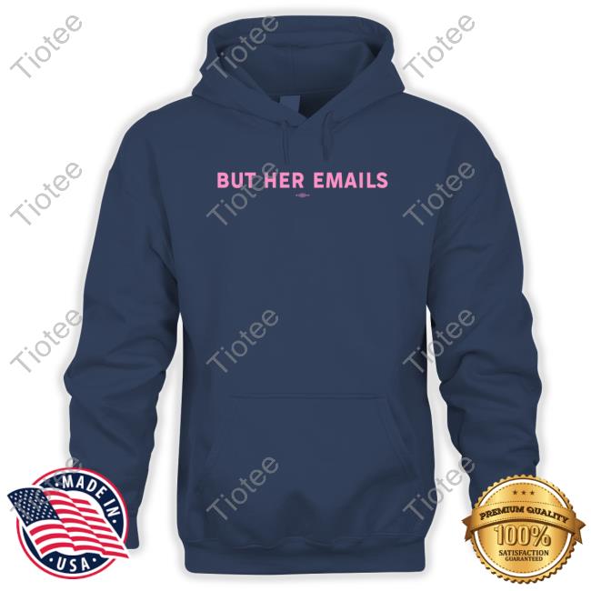 Kiki Kimbro But Her Emails T-Shirt