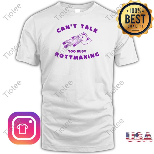 Official Slippywild Merch Can't Talk Too Busy Rottmaxing T-Shirt, Hoodie, Tank Top, Sweater And Long Sleeve T-Shirt