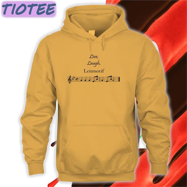 Live, Laugh, Leitmotif Hooded Sweatshirt