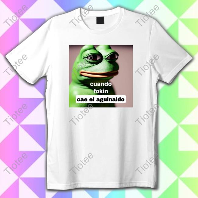Cuando Fokin Cae El Aguinaldo Shirt