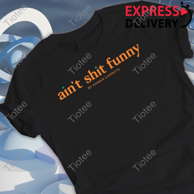 Official Ain't Shit Funny Tee