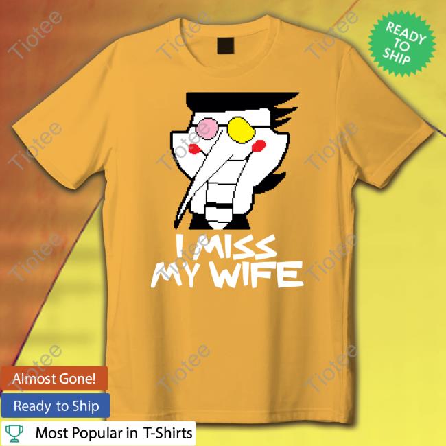 I Miss My Wife Shirt