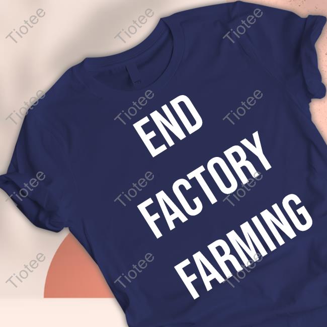 Official John Oberg End Factory Farming T Shirt Connect For Animals