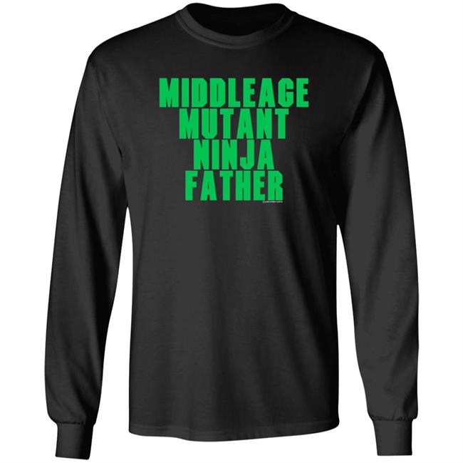 Lake Street Shirts Middle Age Mutant Ninja Father T Shirt J Local Menace Jam Lake Street Shirts Middle Age Mutant Ninja Father T Shirt J Local Menace Jam
