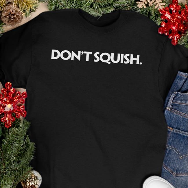 Don't Squish Sweatshirt Dailywire Merch