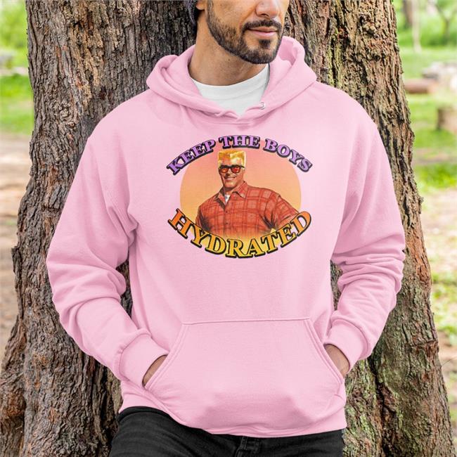 Keep The Boys Hydrated Hoodie