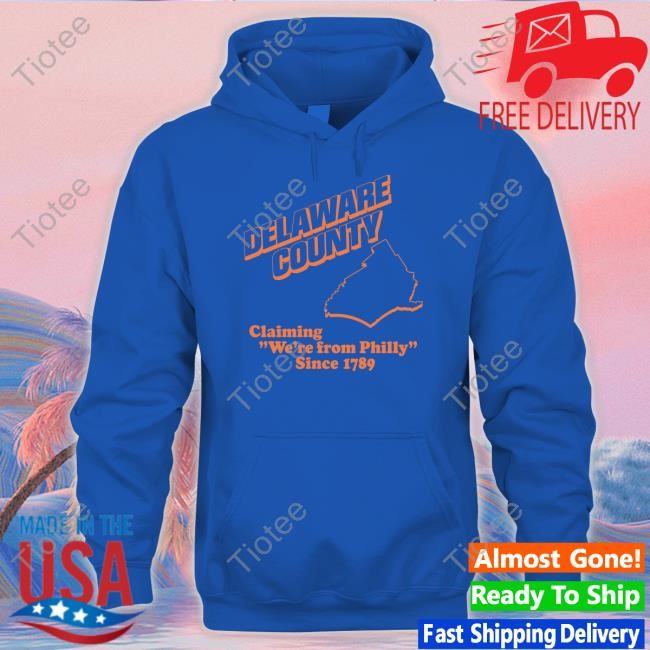 Stephanie Farr Delaware County Claiming We're From Philly Since 1789 T Shirt