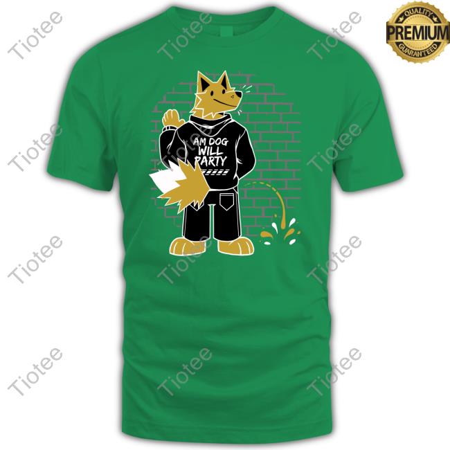 Am Dog Will Party Shirt, Hoodie, Sweater, Tank Top And Long Sleeve Tee
