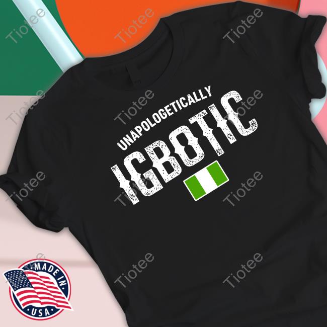 Unapologetically Igbotic T-Shirts