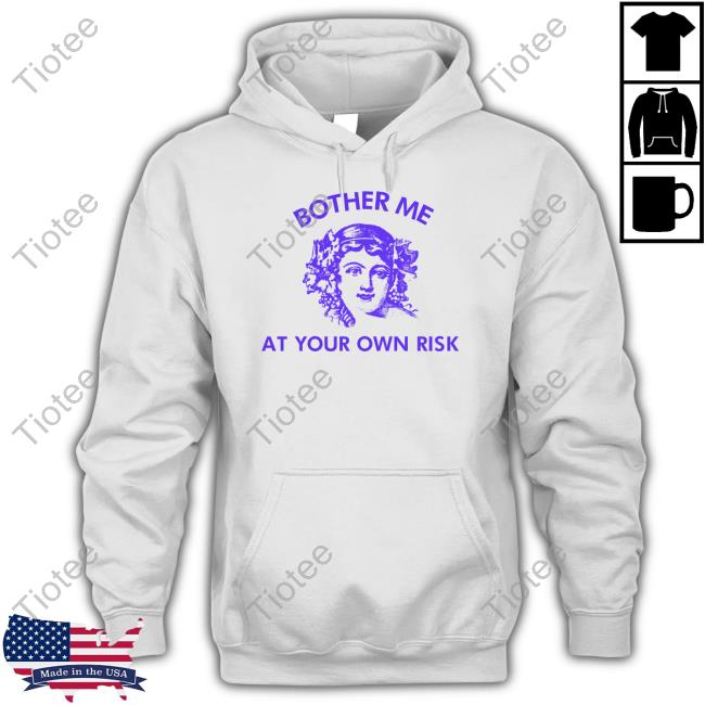 Papastyles Bother Me At Your Own Risk Hoodie