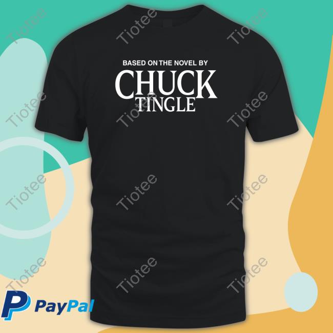 Based On The Novel By Chuck Tingle Tees ChuckTingle