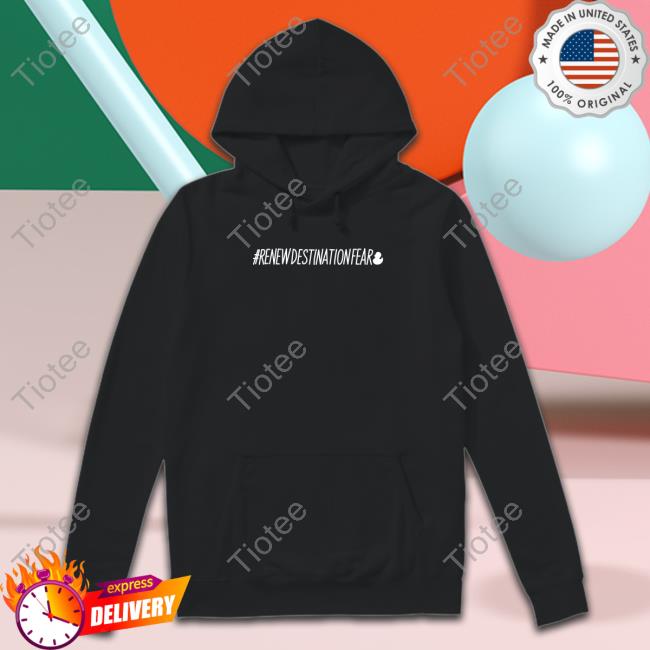 Fear Gear Shop Renew Destination Fear Hoodie Dakota Laden