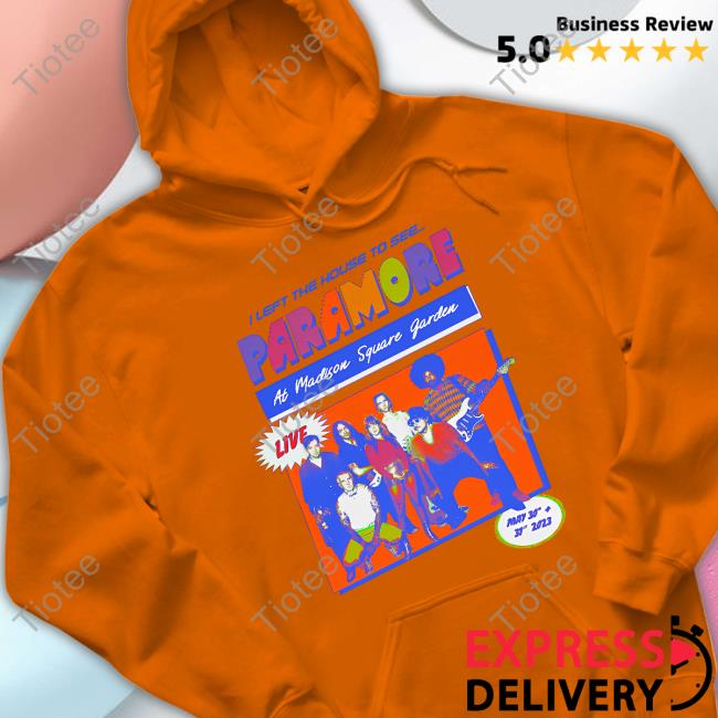 I Left The House To See Paramore At Madison Square Garden 2023 Shirt Eleanor