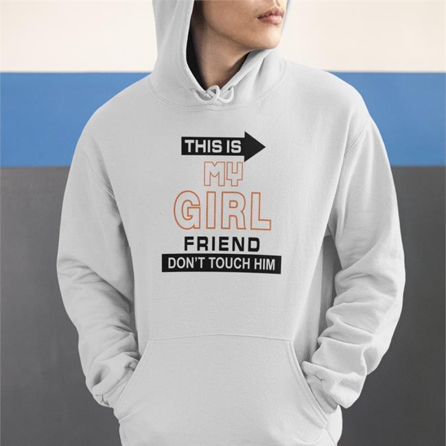 This Is My Girl Friend Don't Touch Him Tee Shirt Translated Shirts