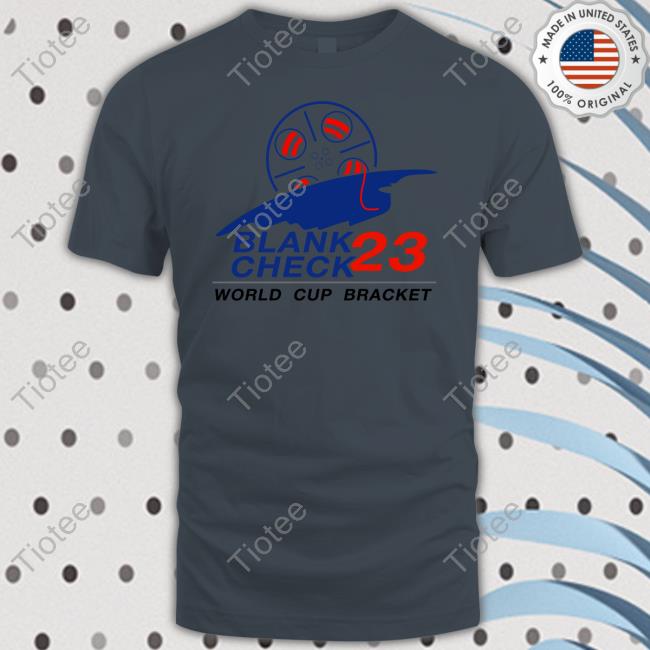 Official Blank Check 23 World Cup Bracket Tee Shirt