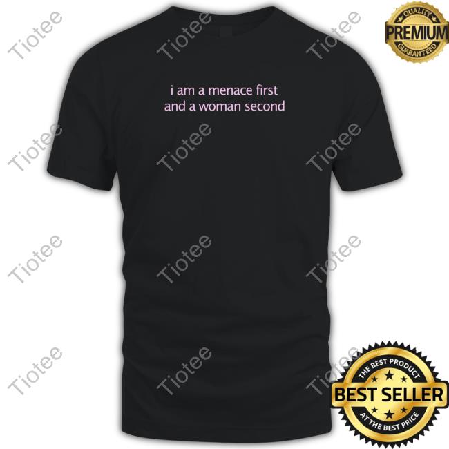 Official Kenzianidiot I Am A Menace First And A Woman Second Tee Shirt