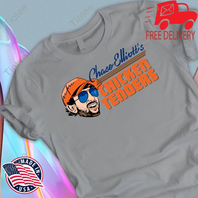 Chase Elliotts Chicken Tenders Shirt