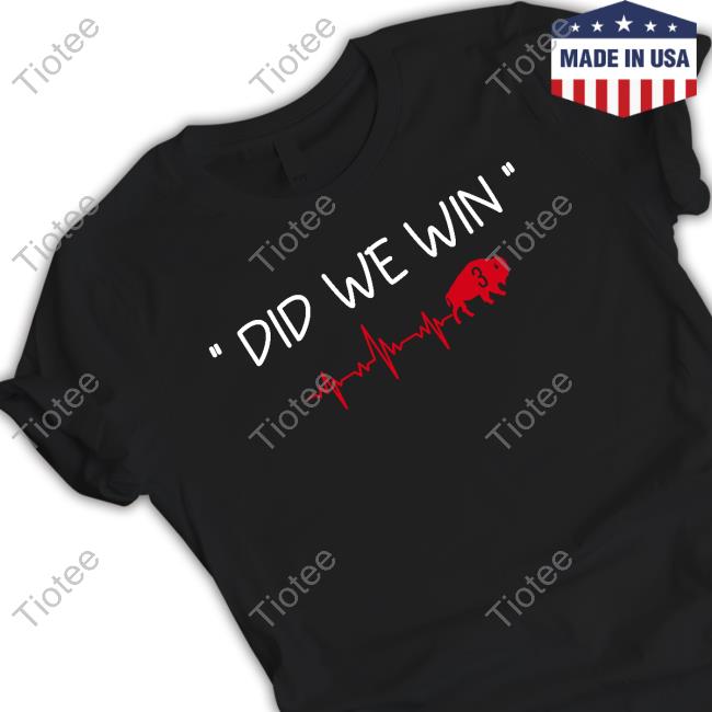 Damar Hamlin Did We Win 3 Tee