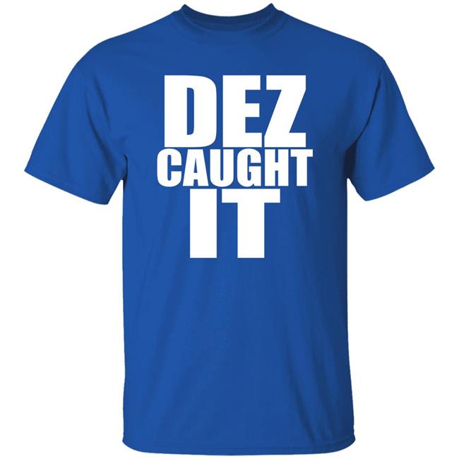 Dez Caught It Shirt Dez Bryant Steve 9 Bighorselegs Dez Caught It Shirt Dez Bryant Steve 9 Bighorselegs