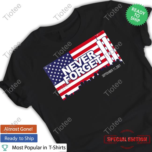 Ty Johnson Never Forget September 11 2001 American Flag T-Shirt, Hoodie, Tank Top, Sweater And Long Sleeve T-Shirt