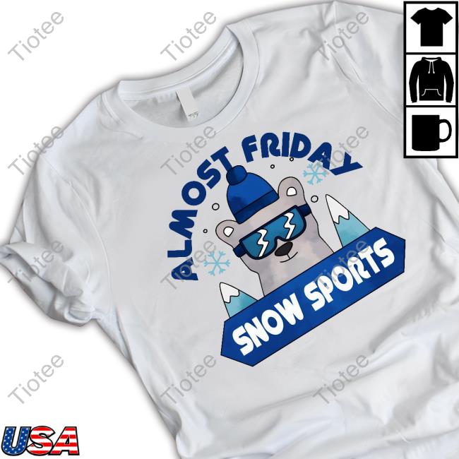 Fridaybeers Shop Almost Friday Snow Sport Shirt
