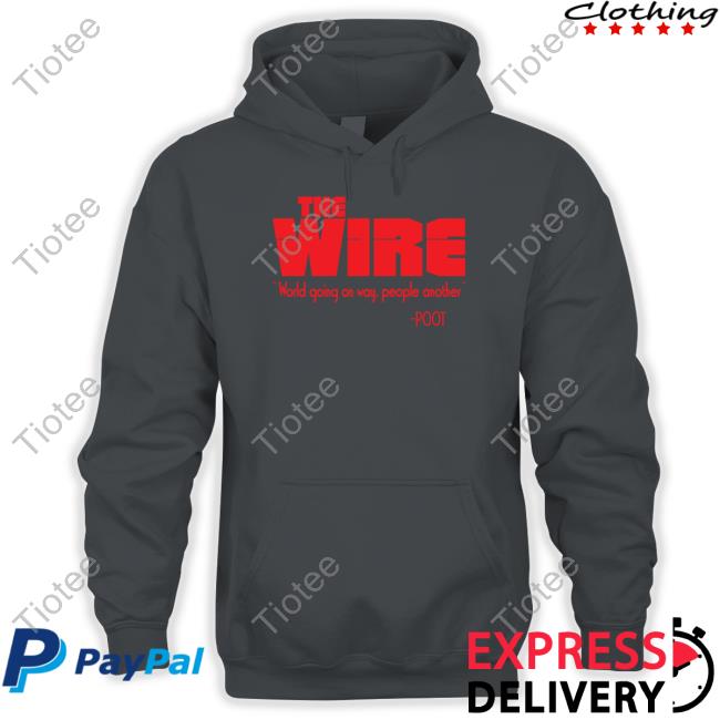 Oficial The Wire World Going One Way People Another Shirt