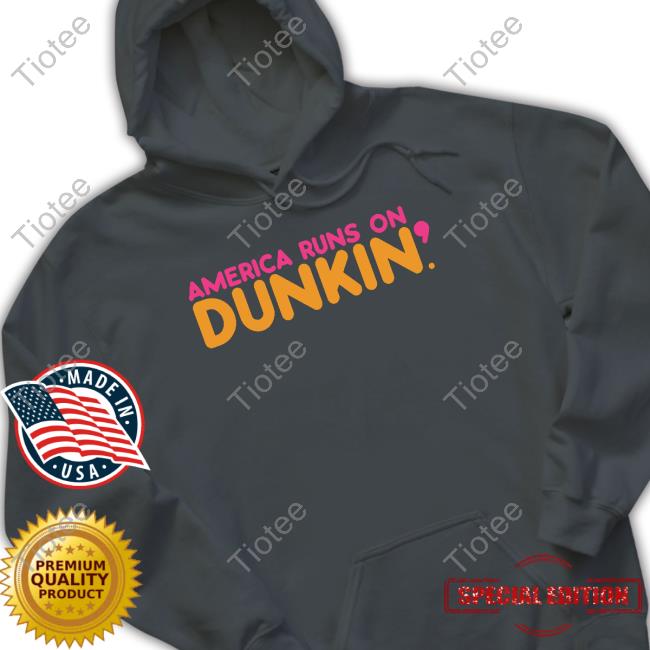 Dunkindonuts America Runs On Dunkin Tee Shirt
