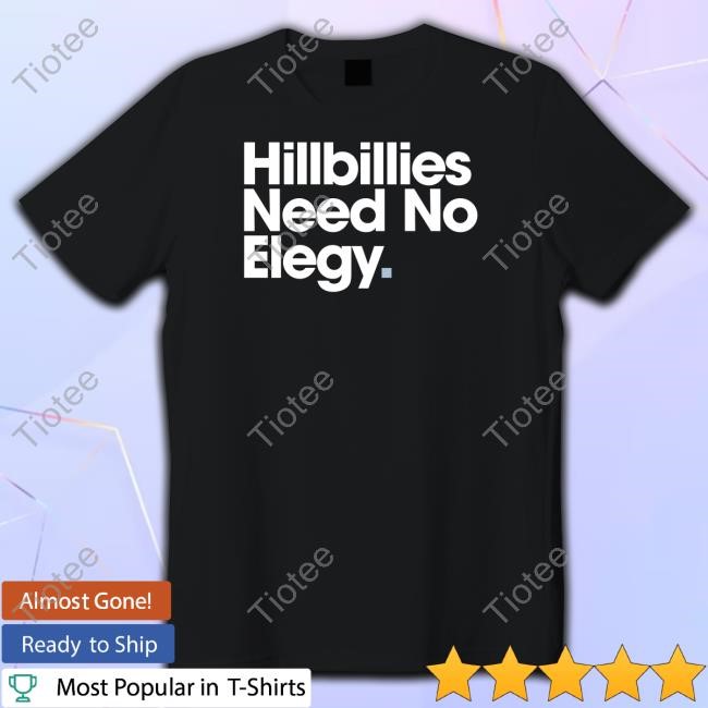 Bittersoutherner Hillbillies Need No Elegy Shirt