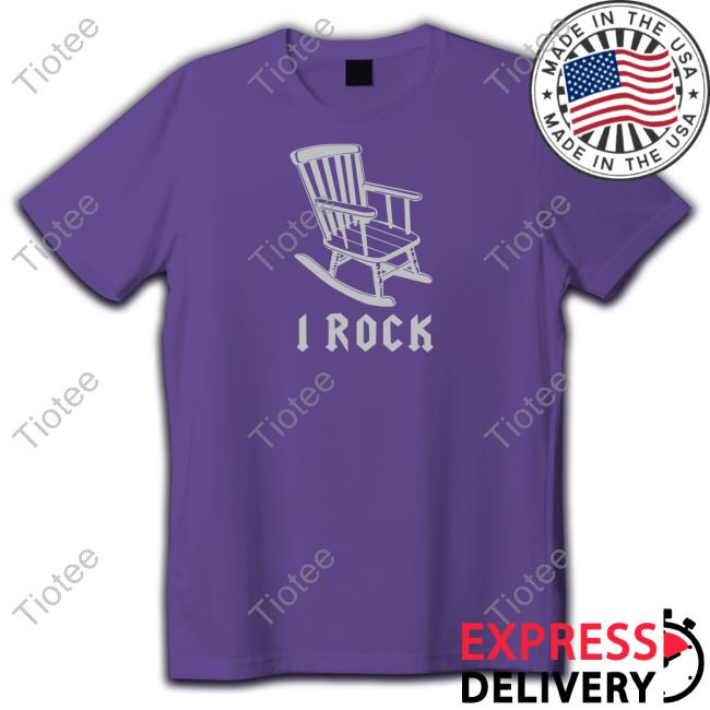 I Rock Rocking Chair T Shirts The Dooo