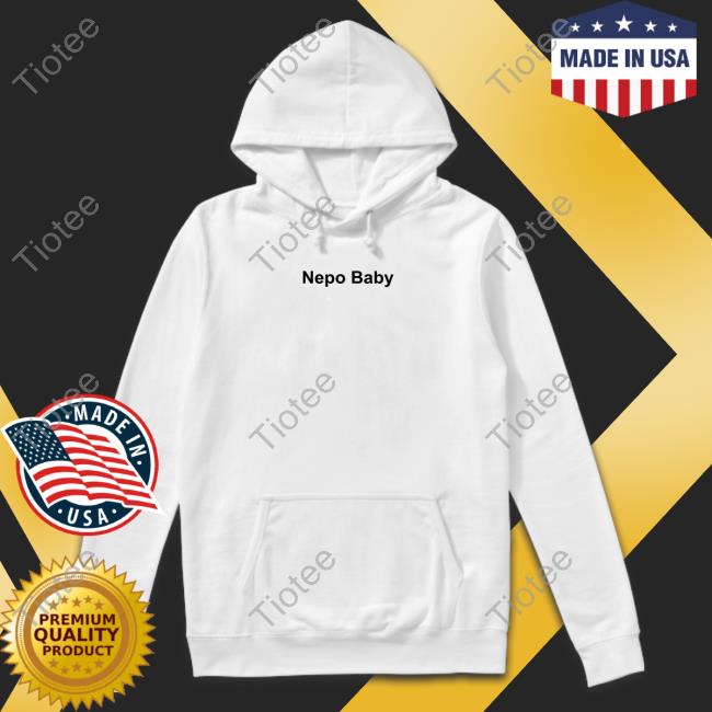 Nepo Baby Sweatshirt Hailey Baldwin Nepo Baby Tee Shirt Pop Crave