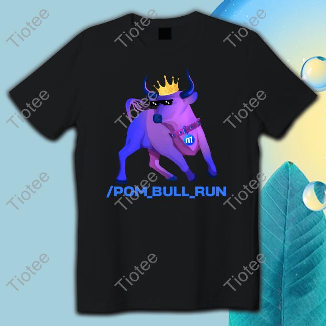 Pom Bull Run Shirts